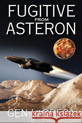Fugitive From Asteron Lagreca, Gen 9780974457925 Genevieve Lagreca - książka