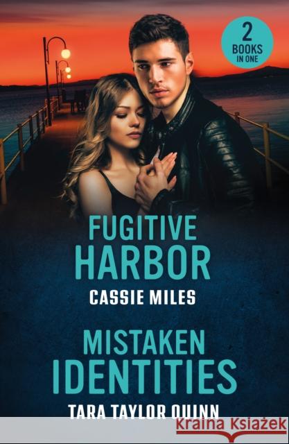 Fugitive Harbor / Mistaken Identities: Fugitive Harbor (Lighthouse Mysteries) / Mistaken Identities (Sierra's Web) Tara Taylor Quinn 9780263396973 HarperCollins Publishers - książka