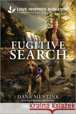 Fugitive Search Dana Mentink 9781335483812 Love Inspired Suspense True Large Print - książka