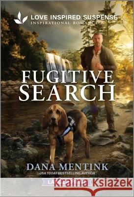 Fugitive Search Dana Mentink 9781335638212 Love Inspired Suspense Larger Print - książka