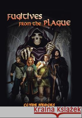 Fugitives from the Plague Clyde Hedges 9781665540865 Authorhouse - książka