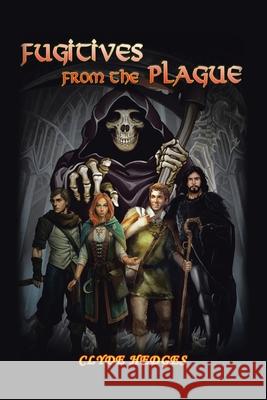 Fugitives from the Plague Clyde Hedges 9781665540872 Authorhouse - książka