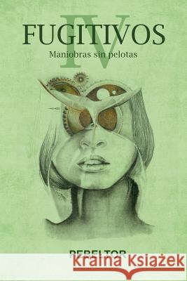 Fugitivos: Maniobras sin pelotas Pebeltor Pedr 9781075164903 Independently Published - książka