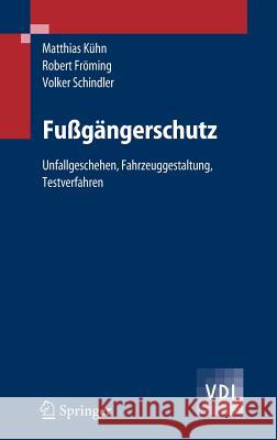 Fußgängerschutz: Unfallgeschehen, Fahrzeuggestaltung, Testverfahren Kühn, Matthias 9783540343028 Springer - książka