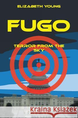 Fugo: Terror from the Sky Elizabeth L Young 9781938888151 Divertir Publishing LLC - książka