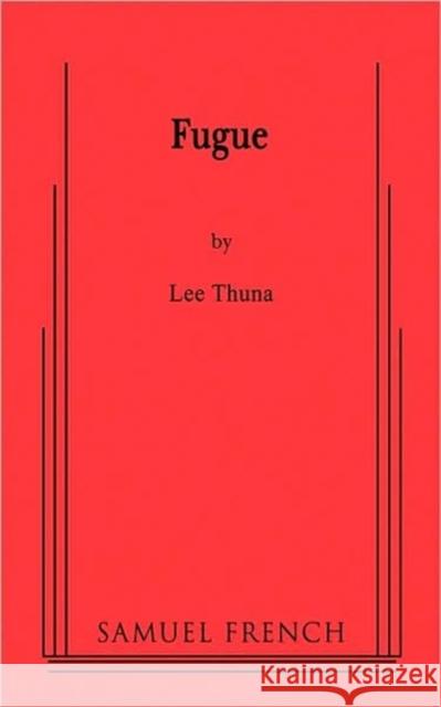 Fugue Lee Thuna Leonora Thuna 9780573662614 Samuel French Trade - książka