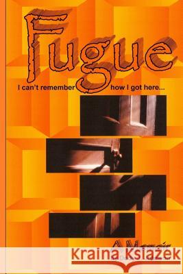 Fugue: I can't remember how I got here... Johnson, Dody J. 9781537776439 Createspace Independent Publishing Platform - książka