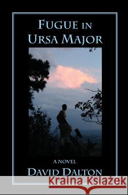 Fugue in Ursa Major David Dalton (Brigham Young University,    9780991613205 Acorn Abbey Books - książka