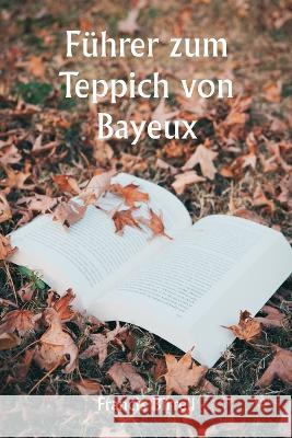 Fuhrer zum Teppich von Bayeux Francis Birrell   9789357338448 Writat - książka