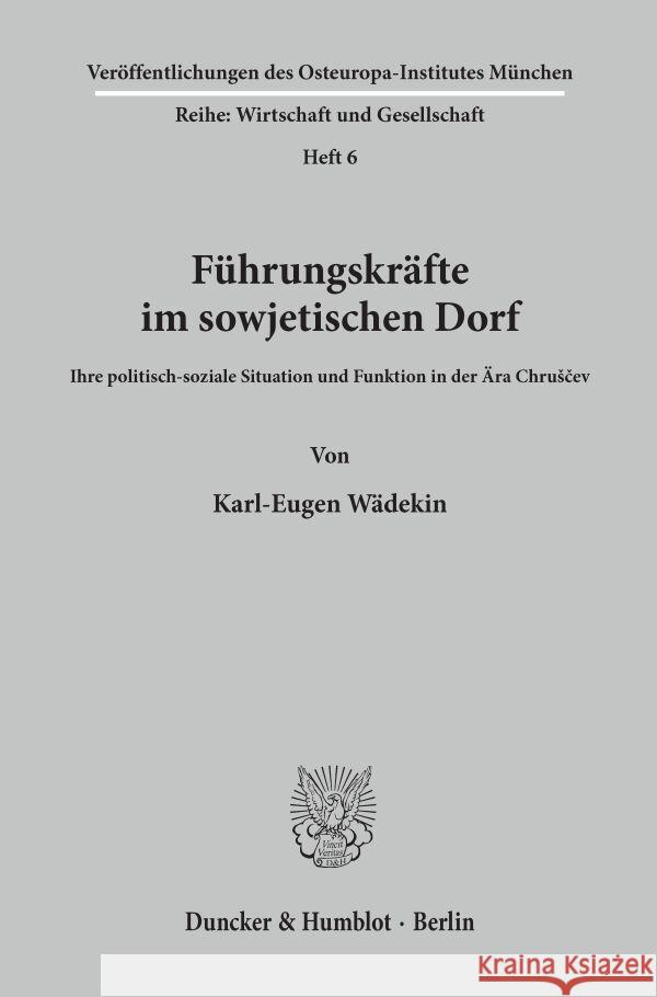 Fuhrungskrafte Im Sowjetischen Dorf: Ihre Politisch-Soziale Situation Und Funktion in Der Ara Chrus?ev Karl-Eugen Wadekin 9783428022410 Duncker & Humblot - książka