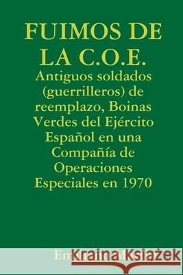 Fuimos de la C.O.E. Emiliano Martin 9781794784871 Lulu.com - książka