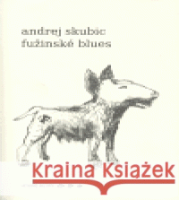 Fužinské blues Andrej Skubic 9788086907000 Větrné mlýny - książka