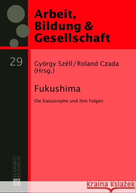 Fukushima: Die Katastrophe Und Ihre Folgen Széll, György 9783631636619 Peter Lang Gmbh, Internationaler Verlag Der W - książka