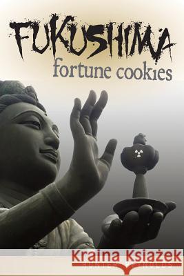 Fukushima Fortune Cookies Hunter Reynolds 9780989260527 Flamingseed Press - książka