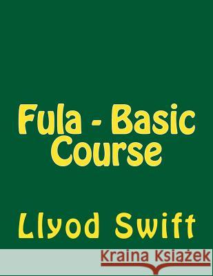 Fula - Basic Course Llyod B. Swift Kalilu Tambadu Paul G. Imhoff 9781506196428 Createspace - książka