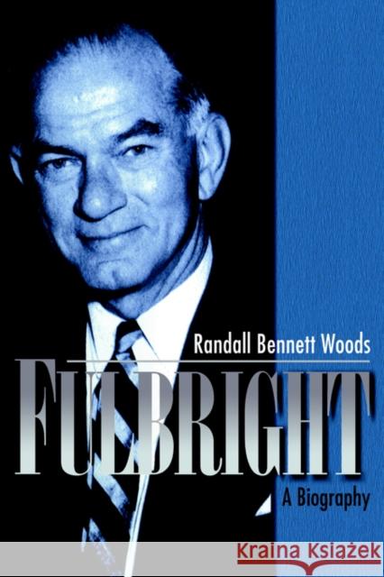 Fulbright: A Biography Woods, Randall Bennett 9780521028332 Cambridge University Press - książka
