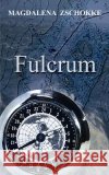 Fulcrum Magdalena Zschokke 9780759656567 Authorhouse