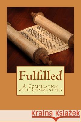 Fulfilled: A Compilation with Commentary Justin Williams 9781522894964 Createspace Independent Publishing Platform - książka