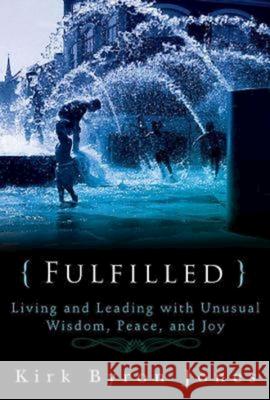 Fulfilled: Living and Leading with Unusual Wisdom, Peace, and Joy  9781426757938 Abingdon Press - książka