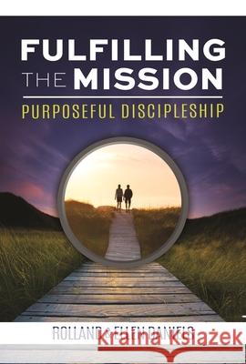Fulfilling the Mission: Purposeful Discipleship Rolland & Ellen Daniels 9781684346615 Warner Press - książka