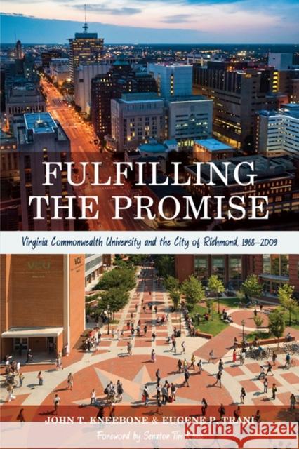 Fulfilling the Promise: Virginia Commonwealth University and the City of Richmond, 1968-2009 John T. Kneebone Eugene P. Trani 9780813944821 University of Virginia Press - książka