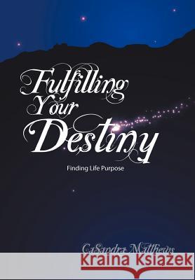 Fulfilling Your Destiny: Finding Life Purpose Matthews, Casandra 9781468523676 Authorhouse - książka