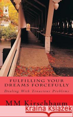 Fulfilling Your Dreams Forcefully M. M. Kirschbaum 9781497591318 Createspace - książka