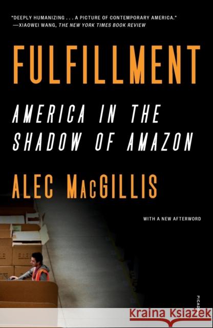 Fulfillment: America in the Shadow of Amazon Macgillis, Alec 9781250829276 Picador USA - książka