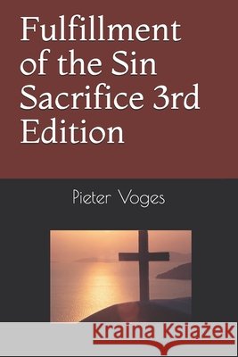 Fulfillment of the Sin Sacrifice 3rd Edition Voges, Pieter 9798565185836 Independently Published - książka