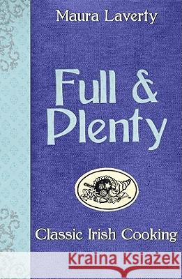 Full & Plenty: Classic Irish Cooking Maura Laverty 9781856356343 THE MERCIER PRESS LTD - książka