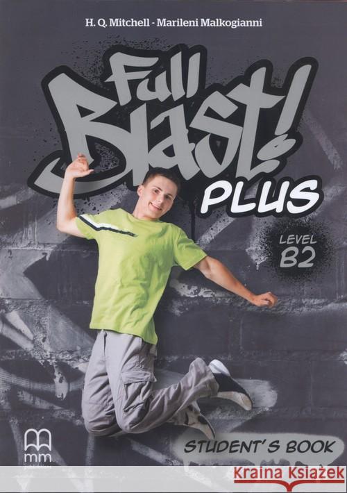 Full Blast! Plus B2 SB MM PUBLICATIONS Mitchell H.Q. Malkogianni Marileni 9786180521320 MM Publications - książka