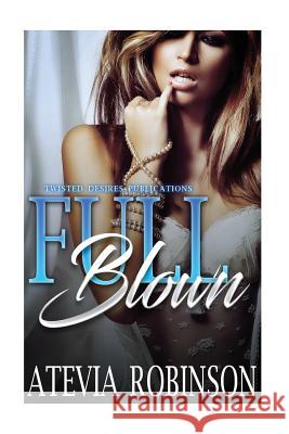 Full Blown Atevia Robinson Carmen Andrews 9781541261860 Createspace Independent Publishing Platform - książka