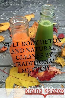 Full Body Detox and Natural Cleanse by Traditional Method Charles Garvice 9781647605933 Notion Press - książka
