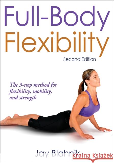 Full-Body Flexibility Jay Blahnik 9780736090360 Human Kinetics Publishers - książka