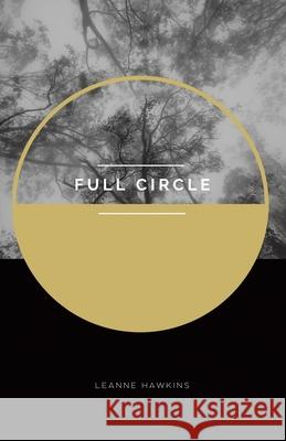 Full Circle Leanne Hawkins 9780228825029 Tellwell Talent - książka
