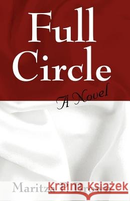 Full Circle Maritza P. Brown 9781432703806 Outskirts Press - książka