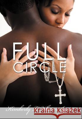 Full Circle Kimberly L. White-Agent 9781468560343 Authorhouse - książka