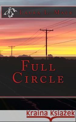 Full Circle Laura L. Mack 9781511712835 Createspace - książka