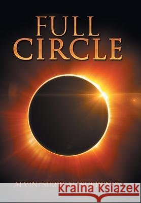 Full Circle Alvin Surrency 9781796040241 Xlibris Us - książka