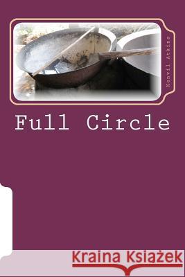 Full Circle: A West Indian Story Kenvil G. Atkins 9781475093421 Createspace - książka