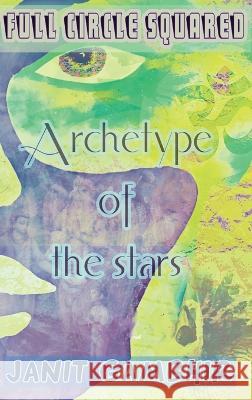 Full Circle Squared: Archetype of the stars Janit Gambhir 9789357178440 Soot Records - książka