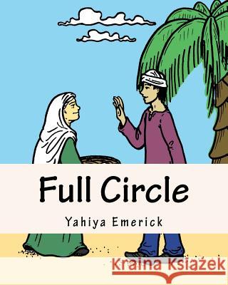 Full Circle: Story and Coloring Book Yahiya Emerick Patricia Meehan 9781453727775 Createspace - książka
