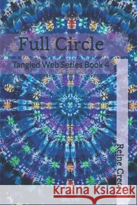 Full Circle: Tangled Web Series Book 4 Reine Creole 9781080424535 Independently Published - książka