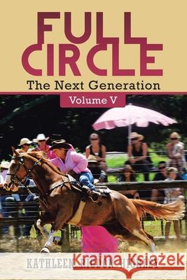 Full Circle: The Next Generation Volume V Kathleen Rigdon Highley 9781956001235 West Point Print and Media LLC - książka