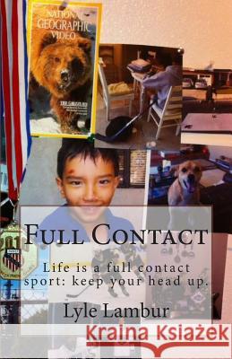 Full Contact: Life is a full contact sport: keep your head up Lambur, Lyle Robinson 9781492941811 Createspace - książka