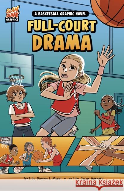 Full-Court Drama: A Basketball Graphic Novel Dionna L. Mann 9781398254893 Capstone Global Library Ltd - książka