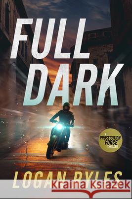 Full Dark: A Prosecution Force Thriller Logan Ryles 9781648756917 Severn River Publishing - książka