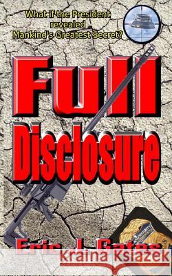 Full Disclosure Eric J. Gates 9781475254563 Createspace - książka