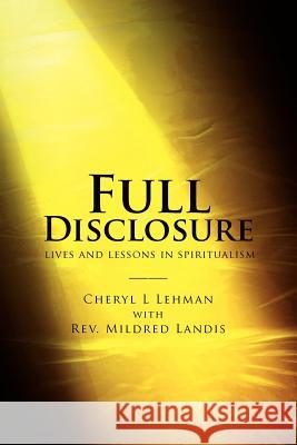 Full Disclosure: lives and lessons in spiritualism Landis, Mildred 9781470088729 Createspace - książka