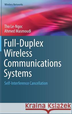 Full-Duplex Wireless Communications Systems: Self-Interference Cancellation Le-Ngoc, Tho 9783319576893 Springer - książka